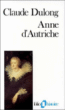 Anne d'Autriche - Claude Dulong