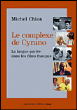 Le complexe de Cyrano&nbsp;-&nbsp;Michel Chion