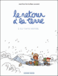 Le retour à la Terre, T3&nbsp;-&nbsp;Manu Larcenet, Jean-Yves Ferri