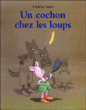 Un cochon chez les loups&nbsp;-&nbsp;Frédéric Stehr