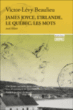 James Joyce, l'Irlande, le Québec, les mots&nbsp;-&nbsp;Victor-Lévy Beaulieu