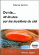 Ovnis : 40 études sur les mystères du ciel&nbsp;-&nbsp;Fabrice Kircher