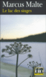 Le lac des singes&nbsp;-&nbsp;Marcus Malte