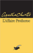 L'affaire Protheroe&nbsp;-&nbsp;Agatha Christie