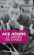 Le jardin du diable&nbsp;-&nbsp;Ace Atkins