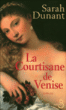 La courtisane de Venise&nbsp;-&nbsp;Sarah Dunant, Jean Guiloineau