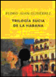 Trilogia sucia de La Habana&nbsp;-&nbsp;Pedro Juan Gutierrez