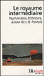 Les royaumes intermédiaires autour de J.B. Pontalis&nbsp;-&nbsp;Collectif