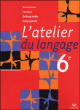 L'atelier du langage 6ème&nbsp;-&nbsp;Collectif