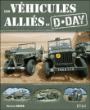 Les véhicules Alliés du D-Day&nbsp;-&nbsp;Francis Dréer