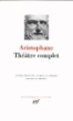 Théâtre complet&nbsp;-&nbsp;Aristophane
