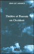 Théâtre et pouvoir en Occident&nbsp;-&nbsp;Jean-Luc Lagarce