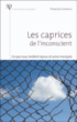 Les caprices de l'inconscient : ce que nous révèlent lapsus et actes manqués&nbsp;-&nbsp;Françoise Juranville
