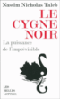 Le cygne noir : la puissance de l'imprévisible&nbsp;-&nbsp;Nassim-Nicholas Taleb