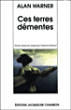 Ces terres démentes&nbsp;-&nbsp;Alan Warner, Catherine Richard
