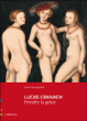 Lucas Cranach, peindre la grâce&nbsp;-&nbsp;Anne Malherbe
