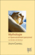 Mythologie et épanouissement personnel&nbsp;-&nbsp;Joseph Campbell