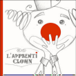 L'apprenti clown&nbsp;-&nbsp;Collectif