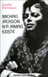 Michael Jackson n'a jamais existé&nbsp;-&nbsp;Amélie Dalmazzo