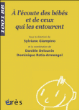 A l'écoute des bébés et de ceux qui les entourent&nbsp;-&nbsp;Sylviane Giampino