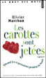 Les carottes sont jetées&nbsp;-&nbsp;Olivier Marchon