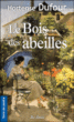 Le bois des abeilles&nbsp;-&nbsp;Hortense Dufour