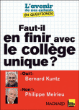Faut-il en finir avec le collège unique ? Bernard Kuntz vs Philippe Meirieu&nbsp;-&nbsp;Bernard Kuntz, Philippe Meirieu
