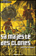 Sa majesté des clones&nbsp;-&nbsp;Jean-Pierre Hubert