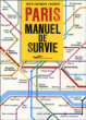 Paris, manuel de survie&nbsp;-&nbsp;Jean-Laurent Cassely