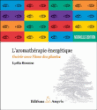 L'aromathérapie énergétique&nbsp;-&nbsp;Lydia Bosson, Guénolée Dietz