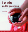 Le vin en 80 questions&nbsp;-&nbsp;Pierre Casamayor