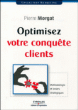 Optimisez votre conquête client&nbsp;-&nbsp;Pierre Morgat