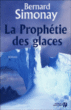 La prophétie des glaces&nbsp;-&nbsp;Bernard Simonay