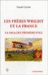 Les frères Wright et la France : la saga des premiers vols&nbsp;-&nbsp;Claude Carlier