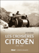 Les croisières Citroën : de 1922 à 1936 - Coffret 4 volumes&nbsp;-&nbsp;Ariane Audoin-Dubreuil, Marie Christian, Etienne Christian