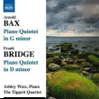 Arnold Bax, Frank Bridge&nbsp;-&nbsp;Quintettes avec piano