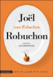 Tout robuchon&nbsp;-&nbsp;Joël Robuchon