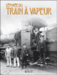 Coffret L'épopee du train à vapeur&nbsp;-&nbsp;Clive Lamming