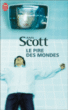 Le pire des mondes&nbsp;-&nbsp;Ann Scott