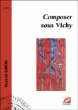 Composer sous Vichy&nbsp;-&nbsp;Yannick Simon