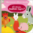Où es tu maman lapin ?&nbsp;-&nbsp;Catherine Jousselme, Xavier Deneux