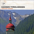 Musique tyrolienne&nbsp;-&nbsp;Danses tyroliennes