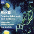 Giuseppe Verdi&nbsp;-&nbsp;Complete Ballet Music from the Operas