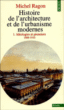 Histoire de l'architecture et de l'urbanisme modernes T1&nbsp;-&nbsp;Michel Ragon