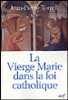 La Vierge Marie dans la foi catholique&nbsp;-&nbsp;Jean-Pierre Torrell