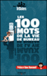 Les 100 mots de la vie de bureau&nbsp;-&nbsp;Stéphanie  Honoré, Anna  Daffos, Julie Daffos, Anne Roumanoff