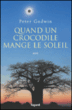 Quand un crocodile mange le soleil&nbsp;-&nbsp;Paul Godwin, Dominique Kugler