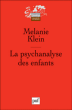 La psychanalyse des enfants - M?lanie Klein