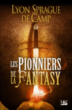 Les pionners de la fantasy&nbsp;-&nbsp;Lyon Sprague De Camp