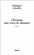 L'homme aux yeux de diamant&nbsp;-&nbsp;Christine Arnothy